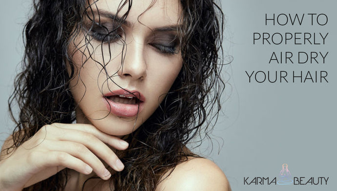 How To Properly Air Dry Your Hair