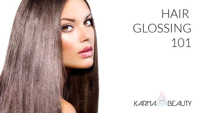 Hair Glossing: 101